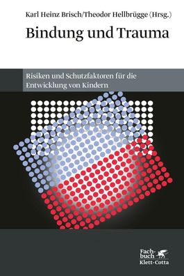 Bindung und Trauma, Karl Heinz Brisch