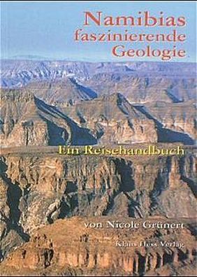 Namibias faszinierende Geologie, Nicole Gr?nert