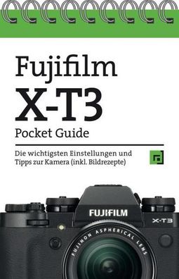 Fujifilm X-T3 Pocket Guide, Christian Alkemper