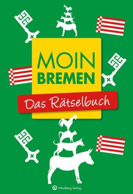 Moin Bremen - Das R?tselbuch, Wolfgang Berke
