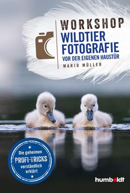 Workshop Wildtierfotografie vor der eigenen Haust?r, Mario M?ller