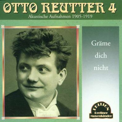 Otto Reutter (1870-1931) - Gräme dich nicht - - (CD / G)
