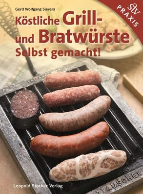 K?stliche Grill- Und Bratw?rste, Gerd Wolfgang Sievers