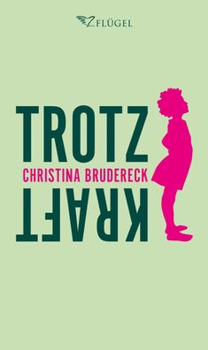 Trotzkraft, Christina Brudereck