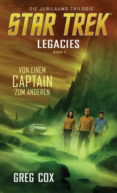 Star Trek - Legacies 1: Von einem Captain zum anderen, Greg Cox