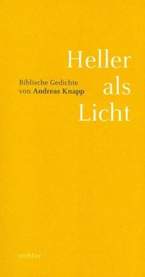 Heller als Licht, Andreas Knapp