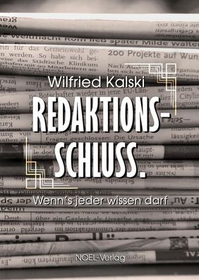 Redaktionsschluss., Wilfried Kalski