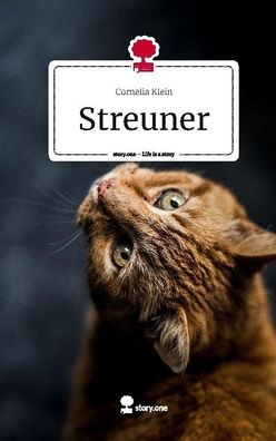 Streuner. Life is a Story - story. one, Cornelia Klein