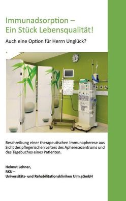 Immunadsorption-Ein St?ck Lebensqualit?t!, Helmut Lehner