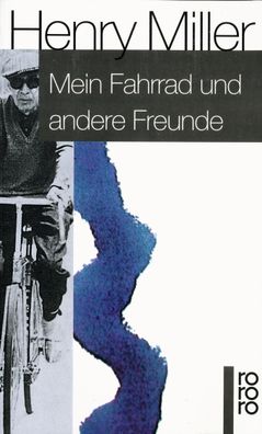 Mein Fahrrad und andere Freunde, Henry Miller