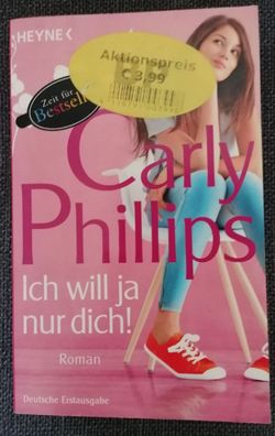 Carly Phillips - Ich will ja nur dich!, Taschenbuch - Ungelesen