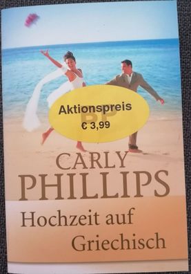 Carly Phillips - Hochzeit auf Griechisch, Taschenbuch - ungelesen