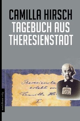 Tagebuch aus Theresienstadt, Camilla Hirsch