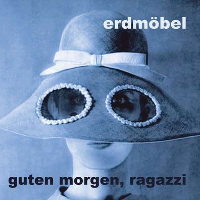 Erdmöbel: Erdm?bel - Guten Morgen, Ragazzi - - (CD / Titel: A-G)
