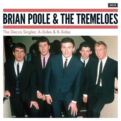Brian Poole & The Tremeloes: Decca Singles: A-Sides & B-Sides - - (CD / D)