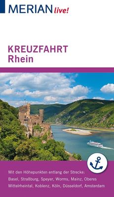 MERIAN live! Reisef?hrer Kreuzfahrt Rhein, Christel Juchniewicz