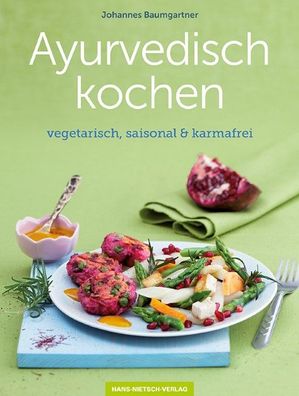 Ayurvedisch kochen, Johannes Baumgartner