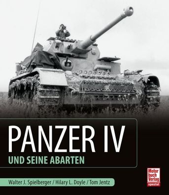 Panzer IV und seine Abarten, Walter J. Spielberger