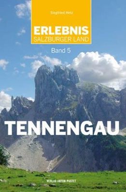 Erlebnis Salzburger Land Band 5: Tennengau, Siegfried Hetz