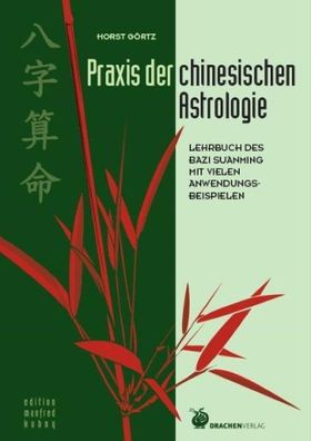 Praxis der chinesischen Astrologie, Horst G?rtz