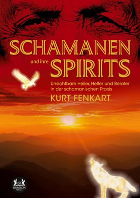 Schamanen und ihre Spirits, Kurt Fenkart