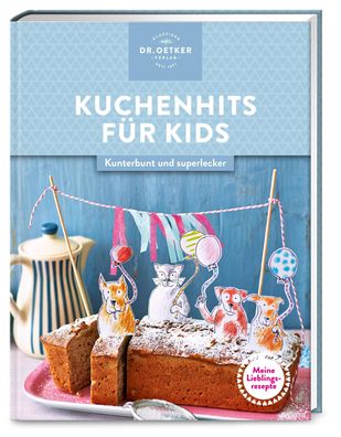 Meine Lieblingsrezepte: Kuchenhits f?r Kids, Oetker Verlag