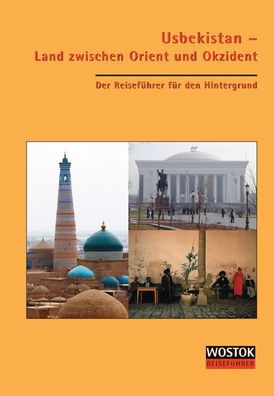 Usbekistan - Land zwischen Orient und Okzident, Britta Wollenweber