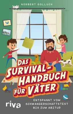 Das Survival-Handbuch f?r V?ter, Norbert Golluch