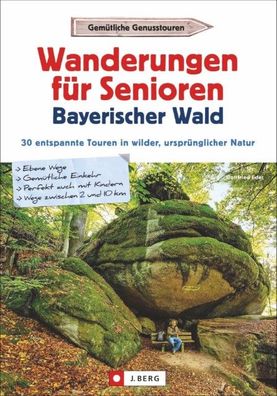 Wanderungen f?r Senioren Bayerischer Wald, Gottfried Eder