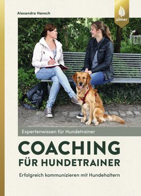 Coaching f?r Hundetrainer, Alexandra Hansch