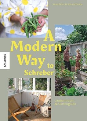 A Modern Way to Schreber - Laubentraum & Gartengl?ck, Anne Peter