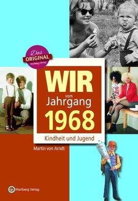 Wir vom Jahrgang 1968 - Kindheit und Jugend, Martin von Arndt