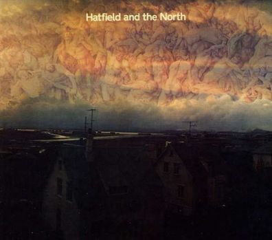 Hatfield And The North (Expanded & Remastered) (18 Tracks) - Cherry Red ECLEC2139 ...