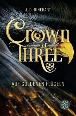 Crown of Three - Auf goldenen Fl?geln (Bd. 1), J. D. Rinehart