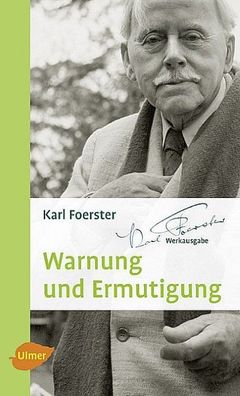 Warnung und Ermutigung, Karl Foerster