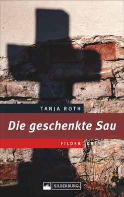 Die geschenkte Sau, Tanja Roth