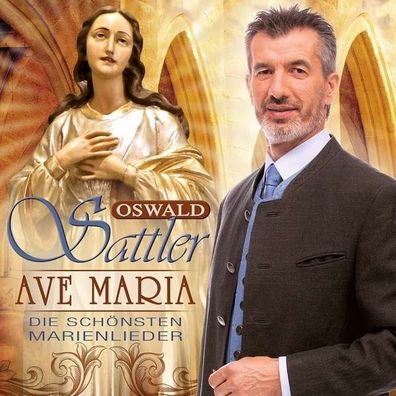 Oswald Sattler: Ave Maria: Die schönsten Marienlieder - Electrola 4757546 - (CD / Ti