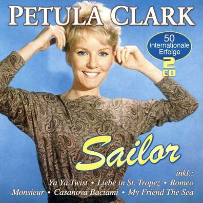 Petula Clark: Sailor: 50 Internationale Erfolge - - (CD / Titel: Q-Z)