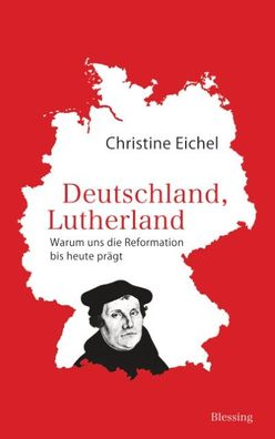 Deutschland, Lutherland, Christine Eichel