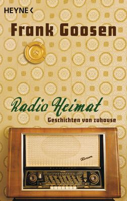 Radio Heimat: Geschichten von Zuhause, Frank Goosen