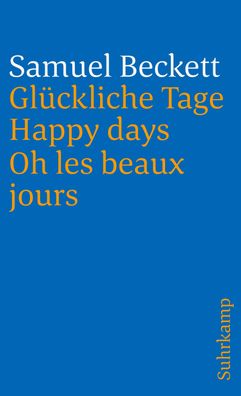 Gl?ckliche Tage. Happy Days. Oh les beaux jours., Samuel Beckett