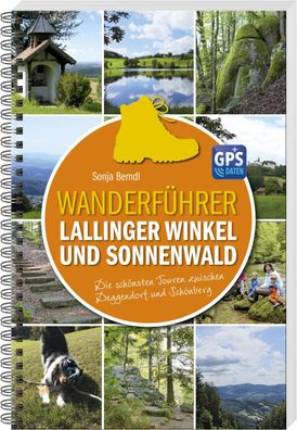 Wanderf?hrer Lallinger Winkel und Sonnenwald, Sonja Berndl