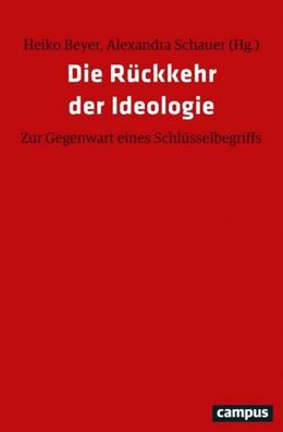 Die R?ckkehr der Ideologie, Heiko Beyer