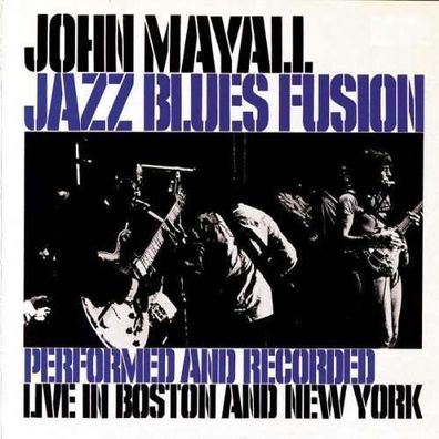 John Mayall: Jazz Blues Fusion: Live In Boston & New York 1971 - Polydor 5274602 ...
