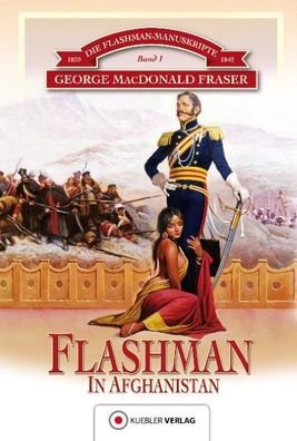 Die Flashman-Manuskripte 01. Flashman in Afghanistan, George McDonald Fraser