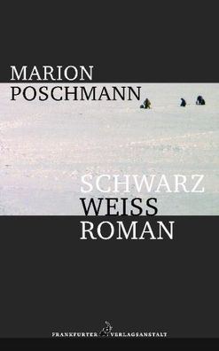 Schwarzwei?roman, Marion Poschmann