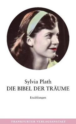 Die Bibel der Tr?ume, Sylvia Plath