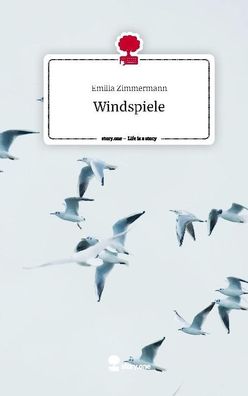 Windspiele. Life is a Story - story. one, Emilia Zimmermann