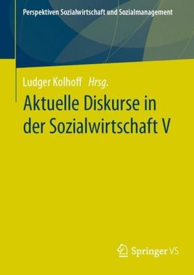 Aktuelle Diskurse in der Sozialwirtschaft V, Ludger Kolhoff