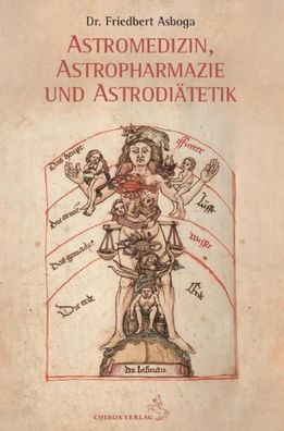 Astromedizin, Astropharmazie und Astrodi?tetik, Friedbert Asboga